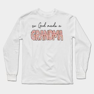 So God Made A So God Made A Grandma Long Sleeve T-Shirt